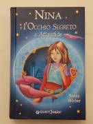 Nina e l'occhio segreto di Atlantide di Moony Witcher 1°Ed.Giunti, settembre 2005