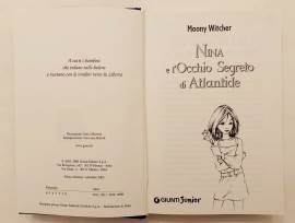 Nina e l'occhio segreto di Atlantide di Moony Witcher 1°Ed.Giunti, settembre 2005 Nina e l'occhio segreto di Atlantide di Moony Witcher 1°Ed.Giunti, settembre 2005