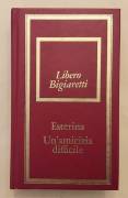 Esterina. Un'amicizia difficile di Libero Bigiaretti 9°Ed.Bompiani, febbraio 1980