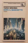 Dopo il banchetto di Yukio  Mishima 1°Ed.Feltrinelli, novembre 1982