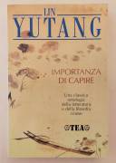 Importanza di capire di Lin Yutang 1°Ed. Tea, maggio 1991