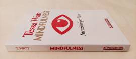 Mindfulness. Istruzioni per l'uso di Tessa Watt 1°Ed.Anteprima, settembre 2017