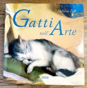 Gatti nell'arte. Edizione Illustrata di Stefano Zuffi Ed.Sassi, marzo 2007