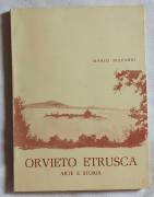 Orvieto Etrusca. Arte e storia di Mario Bizzarri Tipografia Zamperini, Orvieto 1972