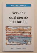 Accadde quel giorno al litorale di Gennaro Lucchetti Editore Morelli, Verona 1994