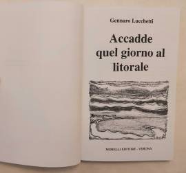 Accadde quel giorno al litorale di Gennaro Lucchetti Editore Morelli, Verona 1994