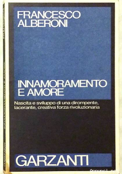Innamoramento e amore di Francesco Alberoni Ed.Garzanti, novembre 1979 ottimo