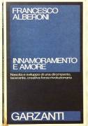 Innamoramento e amore di Francesco Alberoni Ed.Garzanti, novembre 1979 ottimo