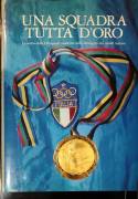 Libro Una Squadra Tutta D'Oro - La Storia delle Olimpiadi moderne nelle immagini 