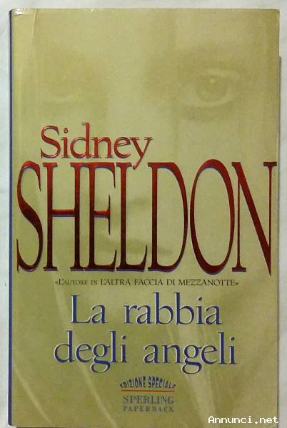 La rabbia degli angeli di Sidney Sheldon; 1°Ed: Sperling & Kupfer, aprile 1989 come nuovo