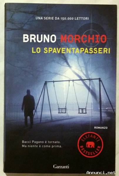 Lo spaventapasseri di Morchio Bruno; Ed.Garzanti, 2014 nuovo