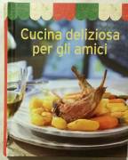 Cucina deliziosa per gli amici di vari autori Ed.Naumann & Gobel, 2000 nuovo