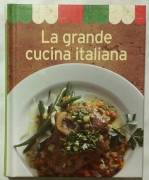 La grande cucina italiana di vari autori  Ed.Naumann & Gobel, 2000 nuovo