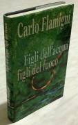 Figli dell'acqua, figli del fuoco di Carlo Flamigni Ed: Pendragon, Bologna 1999 perfetto  
