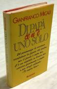 Di papà ce n’è uno solo di Gianfranco Micali Ed.Rusconi, gennaio 1995 come nuovo