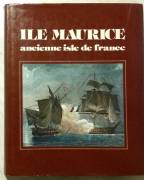 Ile Maurice ancienne isle de France di Philippe Lenoir; Editions du Cygne, 1979