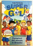 Campioni del mondo in Brasile!Supergol!7 di Luigi Garlando 1°Ed.Piemme,2014 nuovo