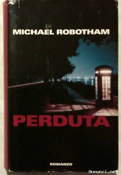 Perduta di Michael Robotham Ed: Mondolibri su licenza RCS libri, 2005 perfetto