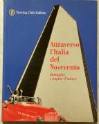 Attraverso l’Italia del Novecento. Immagini e pagine d’autore Ed: TOURING CLUB ITALIANO, 1999 nuovo