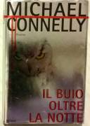 Il buio oltre la notte di Michael Connelly 1° Edizione Piemme 2002 come nuovo