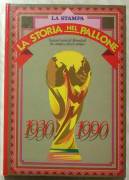 La storia nel pallone 1930-1990 Sessant’anni di Mondiali in campo e fuori campo di P.Mieli Ed.La Sta