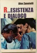 R... esistenza e dialogo di Alex Zanotelli Editrice missionaria italiana (EMI), 2001 come nuovo 