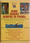 Come essere sempre in forma.Manuale completo dello star bene 1°Ed: Selezione Reader’s Digest, 1990 
