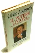 Il potere logora... Ma è meglio non perderlo di Giulio Andreotti; 1°Ed.Rizzoli, 1990 come nuovo
