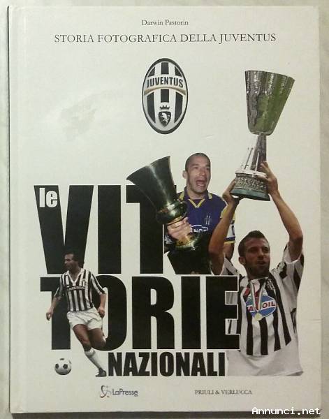 Le Vittorie nazionali. Storia fotografica della Juventus di Darwin Pastorin Ed.Priuli&Verlucca,