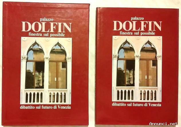 PALAZZO DOLFIN - FINESTRA SUL POSSIBILE - dibattito sul futuro di Venezia Ed:EniChem Anic, 1989