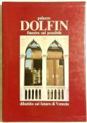 PALAZZO DOLFIN - FINESTRA SUL POSSIBILE - dibattito sul futuro di Venezia  Ed:EniChem Anic, 1989 
