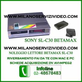 SONY BETAMAX NOLEGGIO AFFITTO LETTORE  PER RIVERSAMENTO AVI MP4 MOV