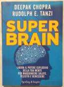 Super Brain Libera il potere esplosivo della tua mente di D.Chopra/R.Tanzi Ed.Sperling&Kupfer, 2