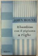 Il bambino con il pigiama a righe di John Boyne Ed.Rizzoli, febbraio 2009 come nuovo 
