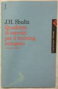 Quaderno di esercizi per il training autogeno di J.H.Shultz 1°Ed.Feltrinelli, 1999 ottimo
