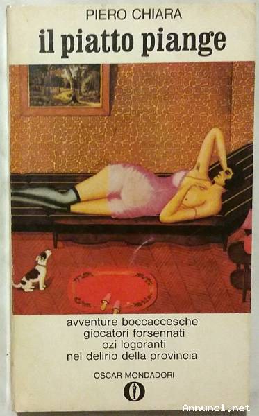 Il piatto piange di Piero Chiara 1°Ed.Oscar Mondadori, ottobre 1968 perfetto