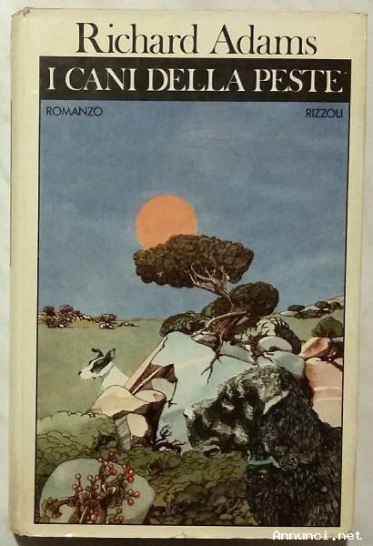 I cani della peste di Richard Adams 1°Ed.Rizzoli, maggio 1978 perfetto