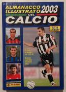 Almanacco Illustrato del Calcio 2003 Ed. Panini 62°Volume Diretto da Melegari Fabrizio