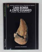 Cava Bomba a Cinto Euganeo. La Fornace - Museo Geopaleontologico Editoriale Programma, 1994 nuovo