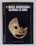Il Museo Archeologico Nazionale di Adria a cura di Maurizia De Min Editoriale Programma, 1988