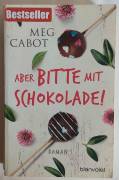 Aber bitte mit Schokolade! Roman von Meg Cabot Verlag: Blanvalet, 2019