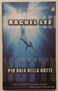 Più buia della notte di Rachel Lee 1°Ed.Harlequin Mondadori, marzo 2005 come nuovo