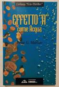 Effetto " A" come acqua di Peter G.Marino Casa Editrice Consed S.r.l.1999 come nuovo