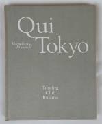 Grandi città del mondo: Qui Tokyo di Giuliano Bertuccioli Ed.Touring Club Italiano, 1971