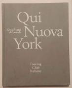 Grandi città del mondo: Qui Nuova York di Ruggiero Orlando Ed.Touring Club Italiano, 1971