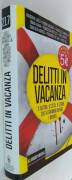 Delitti in vacanza. 9 Autori.9 Storie che vi faranno venire i brividi 1°Ed.Newton Compton, 2016