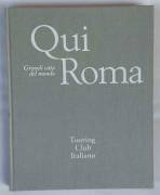 Grandi città del mondo: Qui Roma di Manlio Lupinacci Ed.Touring Club Italiano, 1971