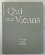 Grandi città del mondo: Qui Vienna di Louis Barcata Ed.Touring Club Italiano, 1971
