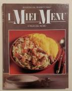 I MIEI MENU. L'ITALIA DEL NORD SELEZIONE DAL READER'S DIGEST, 1989 COME NUOVO