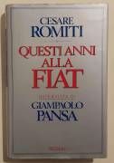 Questi anni alla Fiat di Cesare Romiti Intervista di Giampaolo Pansa 1°Ed.Rizzoli, aprile 1988